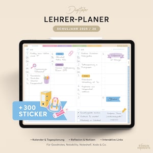 Könnte beinhalten: Ein digitaler Lehrerplaner auf einem Tablet, mit Kalenderlayout und interaktiven Links. Der Bildschirm zeigt einen Zeitplan mit deutschem Text, und ein Banner zeigt "+300 Sticker". Der Planer ist für Goodnotes, Notability, Noteshelf, Xodo & Co. konzipiert.