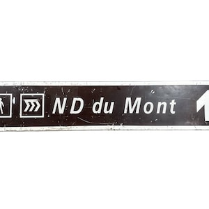 Vintage French Large White Brown Notre Dame Du Mont Metal Walking Path Roadsign Road Sign Track c1983 / EVE