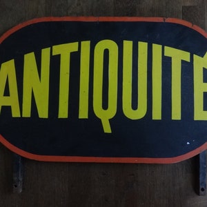 Vintage French Antiques Antiquite Shop Sign External Outside Display Roadsign Road Iron Metal Display circa 1980-90&#39;s / EVE of Europe