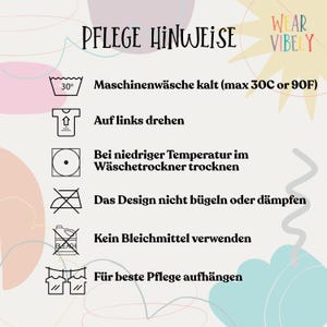 May include: A care instructions graphic with the text "PFLEGE HINWEISE" and "WEAR VIBELY". The image includes washing symbols: machine wash cold (max 30C or 90F), turn inside out, tumble dry low, do not iron or steam, no bleach, and hang to dry.