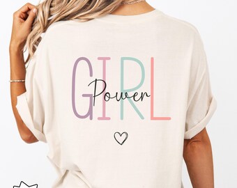 Comfort Colors® Girl Power Backprint Shirt, Self Love Tee, Feminist T-Shirt, Female Empowerment Shirt, Girls Support Girls, Womensday Gift