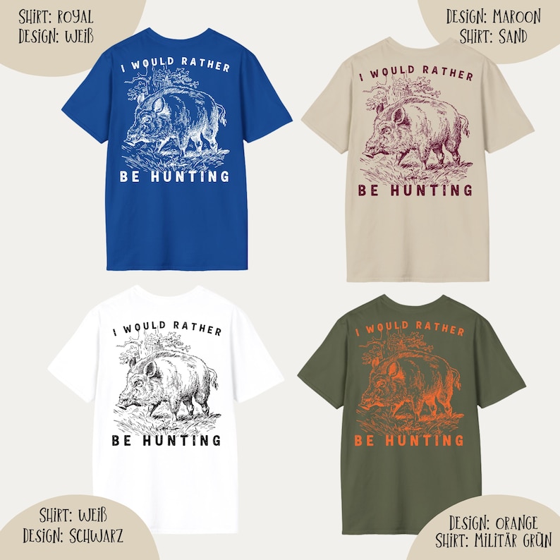 May include: Four t-shirts in royal blue, sand, white, and olive green, each with a graphic of a boar and the text "I WOULD RATHER BE HUNTING." The designs are in white, maroon, black, and orange.