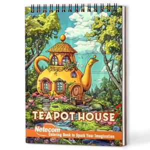 Op de afbeelding: Spiraalgebonden kleurboek met een illustratie van een geel theepottenhuis in een bos. De cover toont de tekst "TEAPOT HOUSE" en "Coloring Book to Spark Your Imagination."