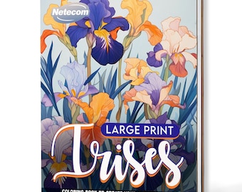 Large Print Irises Coloring Book for Adults – A5 Wooden Hardcover, A4 Paper Hardcover, 30 Elegant Iris Flower Designs, Relaxing Gift