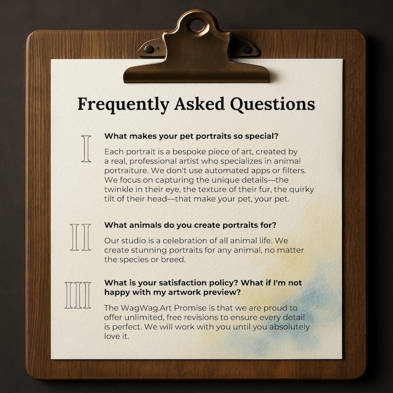 Frequently asked questions sheet on a clipboard—learn about WagWag.Art custom pet portraits, revisions policy, species supported and more.