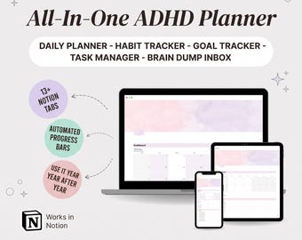 May include: A digital 13-in-1 Notion system planner titled All-In-One ADHD Planner, featuring a daily planner, habit tracker, goal tracker, task manager, and brain dump inbox. It displays a laptop, tablet, and smartphone showing the interface.