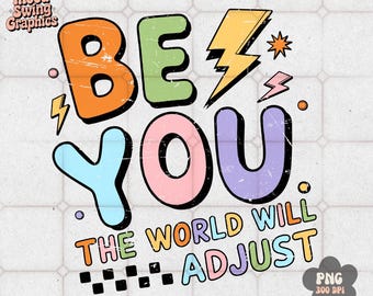 Be You The World Will Adjust PNG, Retro Inspirational Sublimation, Y2K Art(Digital Download)