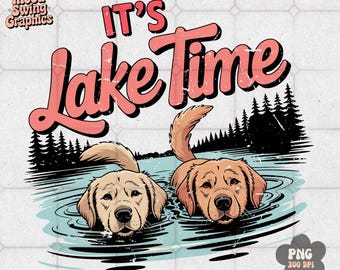 Its Lake Time PNG, Golden Retriever Dog Sublimation, Summer Vacation Lake Gift (Digital Download)