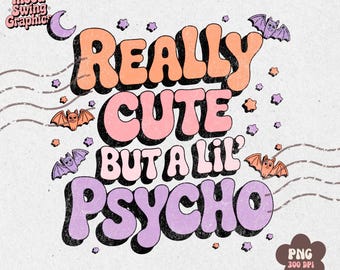 Really Nice But A Lil Psycho PNG, Funny Halloween Gift, Retro Bat Sublimation, Digital Download