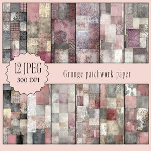 May include: A collection of 12 JPEG digital papers with a grunge patchwork design. The papers feature a mix of textures and patterns in shades of pink, gray, and cream. The text "Grunge patchwork paper" and "12 JPEG 300 DPI" are also visible.