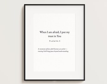 Psalm 56:3 – “When I am afraid, I put my trust in You.” Bible Verse Printable Wall Art, Christian Minimalist Print, Scripture Home Decor