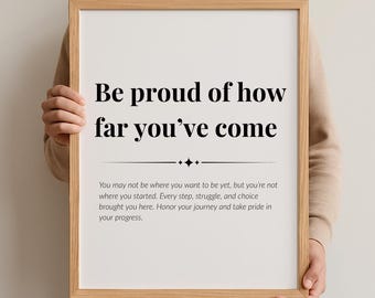 Sei stolz darauf, wie weit du gekommen bist, Wandkunst zum Ausdrucken | Motivierend Zitat Digitaler Download | Selbst-Wachstum-Dekor | Ermutigungs-Poster
