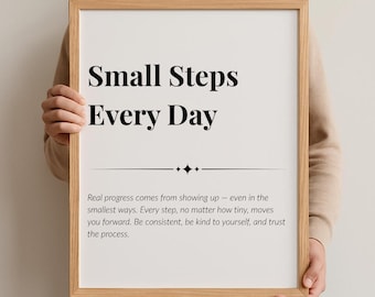 Small Steps Every Day Wall Art Printable | Motivational Quote Digital Download | Growth Mindset Self-Care Decor | Minimalist Print