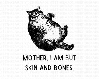 Cat Mother I Am But Skin and Bones PNG – Funny Cat Skeleton Sublimation Design, Dark Humor Clipart for T-Shirts & Crafts