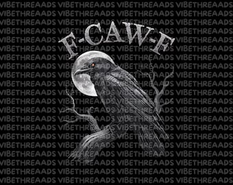Black Crow F-Caw-F PNG, Funny Gothic Raven Sublimation Design, Moon Adult Humor T-Shirt Clipart, Black Bird Sarcastic PNG for Mugs Crafts