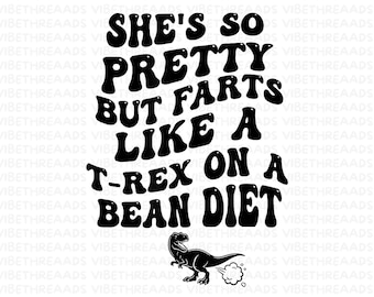Funny Quote T-Rex Fart PNG, She's So Pretty But She Farts PNG, Dinosaur Meme Sublimation, Funny Saying Clipart, T-Shirt Design PNG