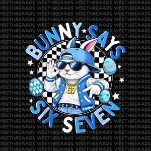 Pode incluir: Ilustração de desenho animado de um coelho branco usando boné azul, óculos de sol e corrente de ouro. O coelho é estilizado no estilo hip-hop, com as palavras "Bunny Says Six Seven" e ovos de Páscoa.