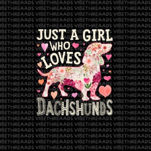 Könnte beinhalten: Schwarzer Hintergrund mit dem Text "JUST A GIRL WHO LOVES DACHSHUNDS". Eine Dackel-Silhouette, gefüllt mit rosa und roten Blumenmustern, ist von rosa Herzen umgeben.
