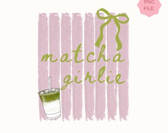 Matcha Girlie PNG | Coquette Bow Aesthetic Shirt Design | Cute Iced Matcha Latte Graphic | Trendy Feminine Sublimation PNG