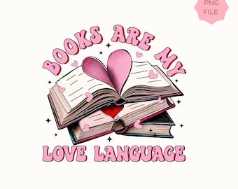 Books Are My Love Language PNG, sublimatie boekenliefhebber, grappig citaat van lezer, leesgrage PNG, Valentijnsdag Instant Download DTG