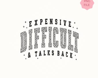 Expensive Difficult Talks Back Shirt, Funny Women Graphic Tee, Sassy Quote Shirt, Leopard Print Retro Tee, Mom Life Shirt, Black & White