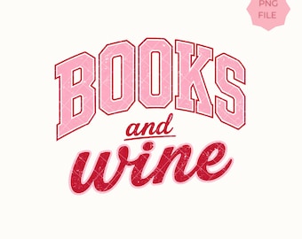 Books and Wine PNG, Book Lover Wine Lover Shirt, Cozy Reading Graphic, Bookish Wine Night PNG, Retro Pink Design Sublimation Download