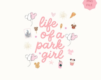 Life Of A Park Girl PNG Theme Park | Vacation PNG | Park Trip Design Sublimation Digital Download
