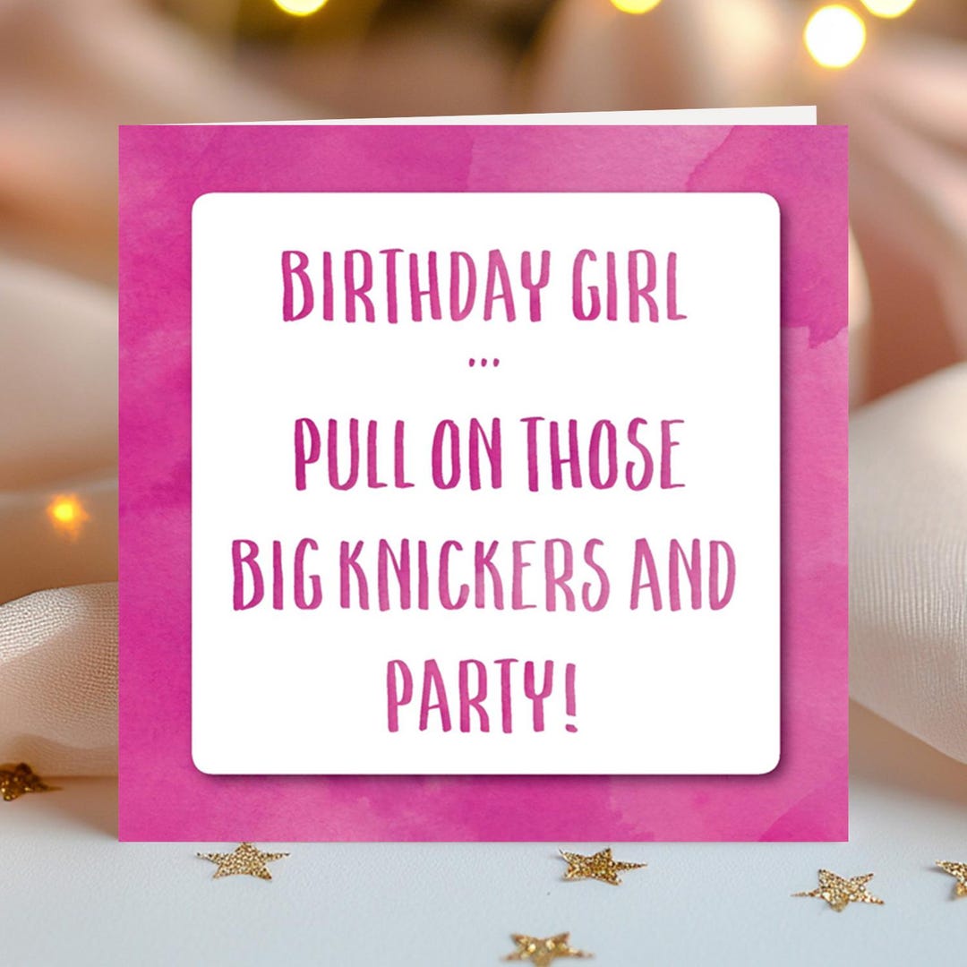 Funny Birthday Card for Her - Pull on Those Big Knickers and Party ...