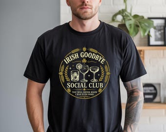 Irish Goodbye Social Club Shirt, Sarcastic St Patricks Day Tee, Funny Introvert Graphic