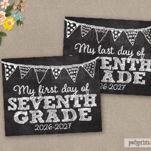 First & Last Day of 7th Grade Chalkboard Printable Sign - Printable First Day of Elementary School Sign - INSTANT DOWNLOAD - 500