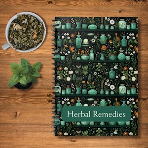 Herbal Remedies Spiral Notebook for Herbalist Journal for Wildcrafting Notebook for Herb Recipes Journal for Natural Healing Notebook Gift