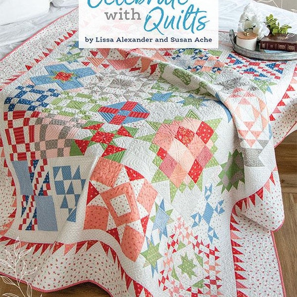 Celebrate with Quilts ISE 957 designed by Susan Ache and Lissa Alexander for It's Sew Emma