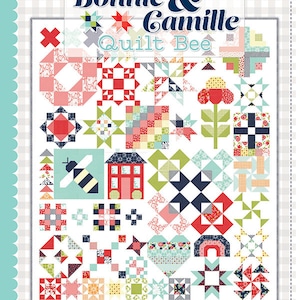 May include: A quilt pattern book titled "The Bonnie & Camille Quilt Bee" featuring a colourful patchwork quilt design with a variety of geometric shapes, flowers, and a bee and house motif. The book is by Bonnie Olaveson of Cotton Way and Camille Roskelley of Thimble Blossoms.