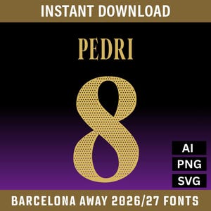 Op de afbeelding: Een digitaal grafisch bestand met de tekst INSTANT DOWNLOAD bovenaan, de naam PEDRI in goud, een groot goudkleurig cijfer 8 met een gestippelde textuur en de tekst BARCELONA AWAY 2026/27 FONTS onderaan, met AI, PNG en SVG labels.