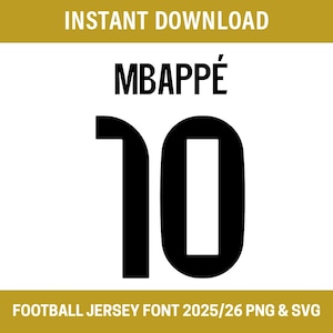 以下が含まれることがあります： 太字の黒い文字で「MBAPPÉ」という名前と、その上に黒い数字の「10」が描かれたデジタルグラフィック。 「INSTANT DOWNLOAD」と「FOOTBALL JERSEY FONT 2025/26 PNG & SVG」の文字も金色で表示されています。