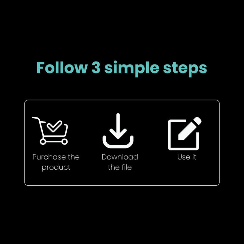 May include: Graphic with the text "Follow 3 simple steps" above a white rectangle. Inside the rectangle are three icons: a shopping cart with a checkmark, a downward arrow, and a pencil. Below each icon is text: "Purchase the product", "Download the file", and "Use it".
