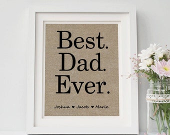 Best Dad Ever • Personalized Gift for Dad • Gift to Dad from Daughter • Dad Birthday Gift • Fathers Day Gift from Son • Custom Fabric Print