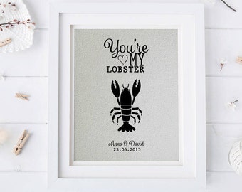 You're My Lobster Print • Gift for Husband • Anniversary Gift • Engagement Gift • Gift for Boyfriend  • Personalized Gift for Fiancee