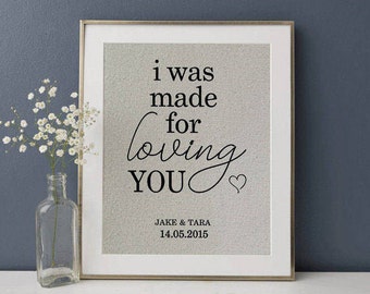 I Was Made for Loving You • Gift for Husband • Couples Anniversary or Engagement Gift • Gift for Wife • Gift for Girlfriend or Boyfriend