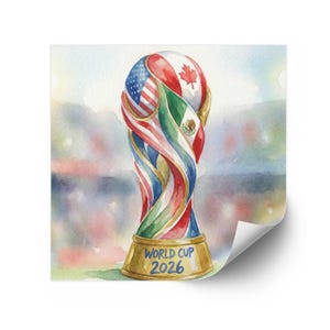 Artistic 2026 World Cup trophy print with blurred stadium background. Colorful watercolor soccer art featuring American, Canadian, and Mexican flags for football fan wall decor.