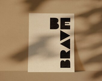Be Brave Digital Download / Digital Print / Printable Wall Art / Wall Art