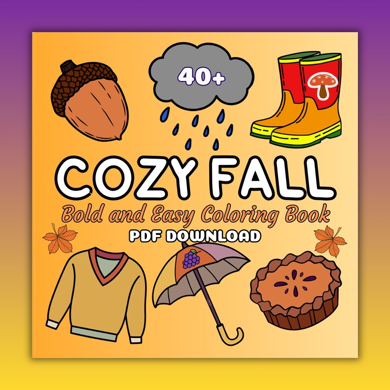 May include: A digital illustration for a coloring book titled "COZY FALL". The image features fall-themed elements like an acorn, rain cloud, rain boots, sweater, umbrella, pie, and leaves. The book is described as "Bold and Easy" and available as a PDF download.
