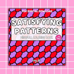 May include: A digital PDF coloring book titled "Satisfying Patterns" with a red, purple, and white geometric design. The cover includes the text "Mindfull Coloring Book" and "50 Pages". The author's name, "Long Shi", is also visible.