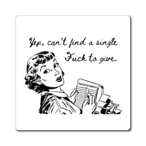 Sassy Vintage Quote Magnet, Funny Kitchen Decor, Humor Gift for Office, Fridge Magnet, Inspirational Humor