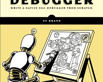 Building A Debugger: Write a native x64 debugger from scratch