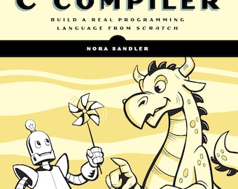 Writing a C Compiler: Build a Real Programming Language From Scratch