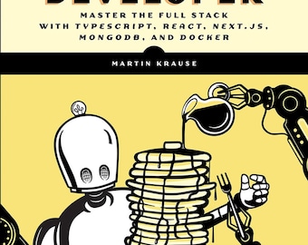 The Complete Developer: Master the Full Stack With TypeScript, React, Next.js, MongoDB, and Docker