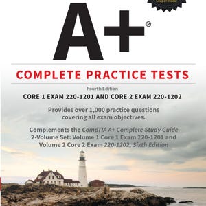 Exámenes de práctica completos de CompTIA A+ - Cuarta edición: Examen básico 1 (220-1201) y examen básico 2 (220-1202)