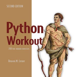 Python Workout: 200 ten-minute exercises - Second Edition