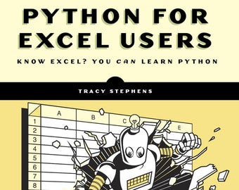 Python for Excel Users: Know Excel? You Can Learn Python